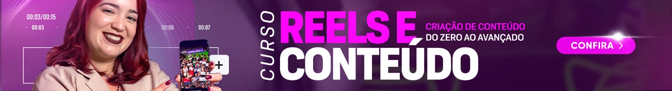 Banner empresa Curso Reels e Conteúdos
